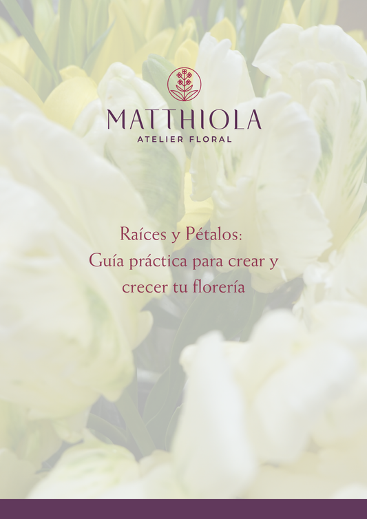 Raíces y Pétalos:  Guía práctica para crear y crecer tu florería